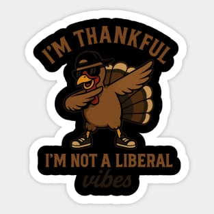 I'm Thankful I'm Not a Liberal – Funny Turkey Dab Sticker